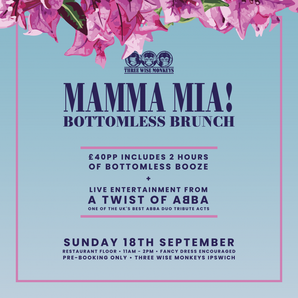 Mamma Mia Bottomless Brunch Three Wise Monkeys Ipswich